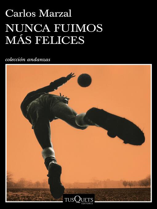 Title details for Nunca fuimos más felices by Carlos Marzal - Wait list